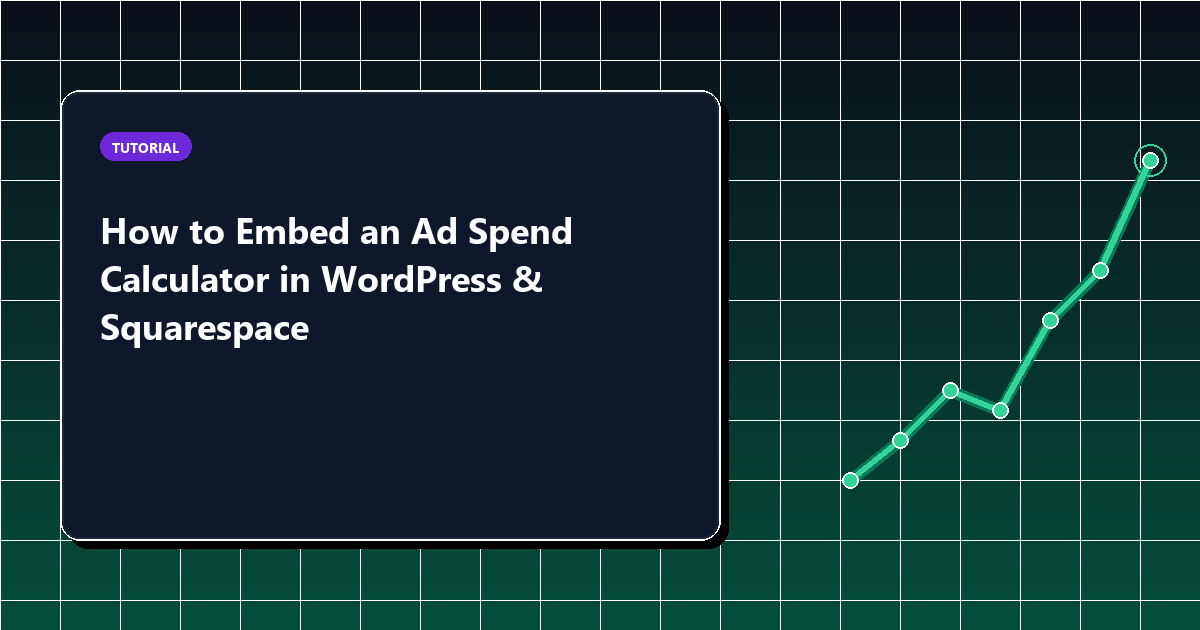 How to Embed an Ad Spend Calculator in WordPress & Squarespace